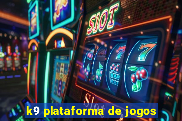 k9 plataforma de jogos